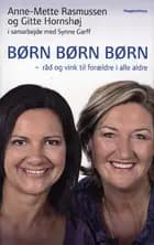Børn, Børn, Børn af Synne Garff, Anne-Mette Rasmussen og Gitte Hornshøj