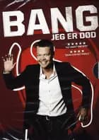 Bang! Jeg er død