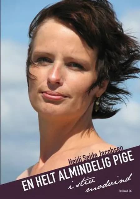 En helt almindelig pige i stiv modvind af Heidi Seide Jacobsen