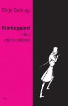 Kierkegaard - den misforståede