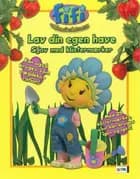 Fifi og blomsterbørnene - Lav din egen have