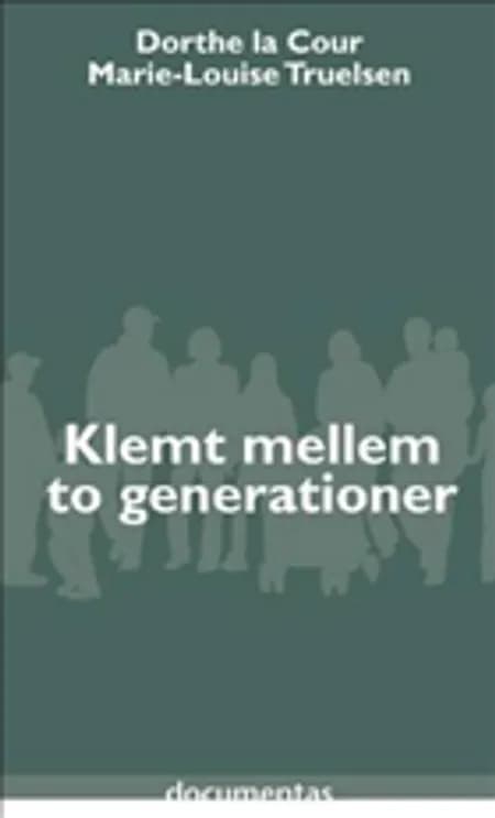 Klemt mellem to generationer af Marie-Louise Truelsen