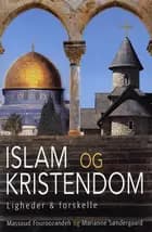 Islam og kristendom af Massoud Fouroozandeh og Marianne Søndergaard
