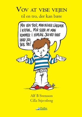 Vov at vise vejen til en tro, der kan bære af Alf B. Svensson