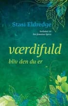 Værdifuld af Stasi Eldredge