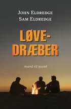 Løvedræber af John Eldredge og Sam Eldredge