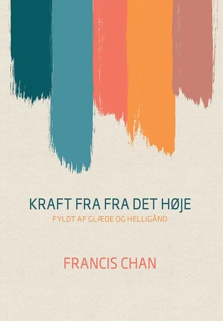 Kraft fra det høje af Francis Chan