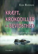 Kræft, krokodiller og bevidsthed af Else Rydahl