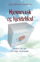 Hjernevask og hjerteblod af John Holten-Andersen