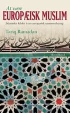 At være europæisk muslim af Tariq Ramadan