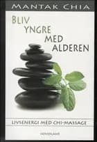 Bliv yngre med alderen af Mantak Chia