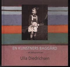 En kunstners baggård af Ulla Diedrichsen