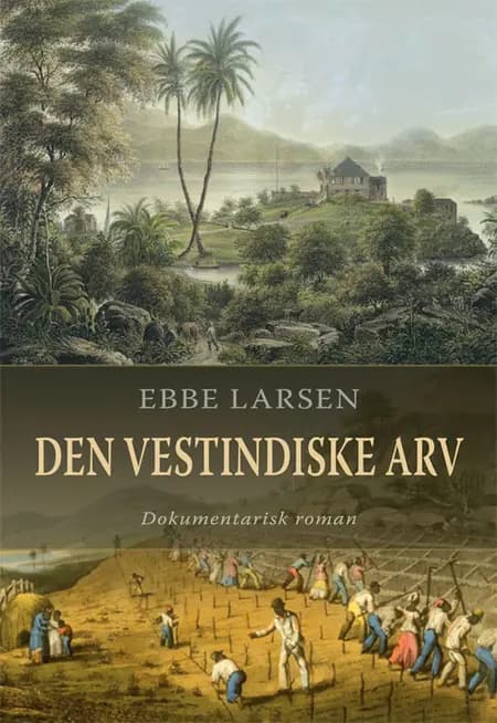 Den vestindiske arv af Ebbe Larsen