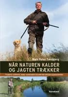 Når naturen kalder og jagten trækker af Niels Peter Tornbjerg