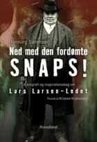 Ned med den fordømte snaps! af Henning Sørensen