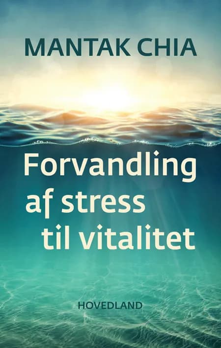 Forvandling af stress til vitalitet af Mantak Chia