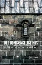 Det uomgængelige hus af Ole Juul