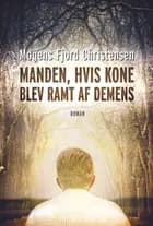 Manden, hvis kone blev ramt af demens