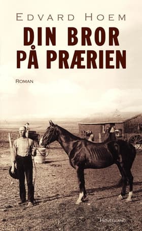 Din bror på prærien af Edvard Hoem