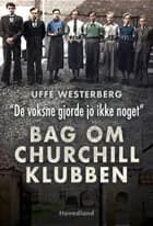 ”De voksne gjorde jo ikke noget” Bag om Churchill-klubben