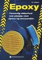 Epoxy - personlig sikkerhed ved arbejde med epoxy og isocyanater
