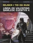 Linda og Valentins samlede eventyr 4: Rejser i tid og rum af Pierre Christin og Jean-Claude Mézières