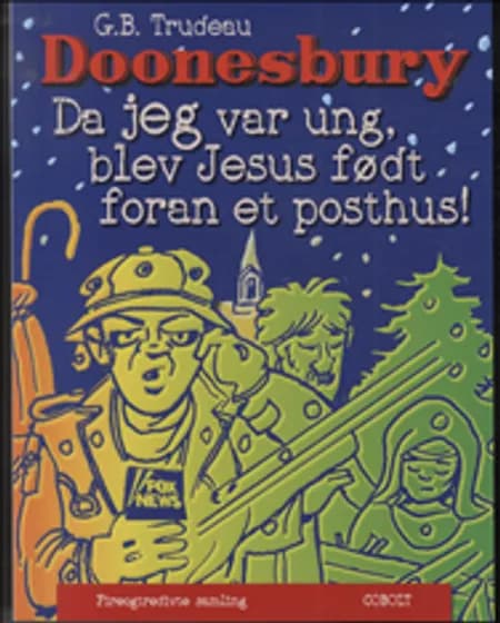 Da JEG var ung, blev jesus født foran et posthus! af Garry Trudeau