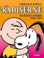 Radiserne. De bedste striber 1960-1969 af Charles M. Schulz