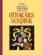 Reporteren Tintins oplevelser: Ottokars scepter af Hergé