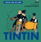 Tintin for de små: En bog om transportmidler af Hergé