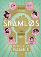 Skamløs - rebelske kvinder der ændrede verden af Pénélope Bagieu