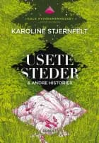 Usete steder af Karoline Stjernfelt