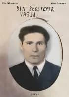 Din bedstefar Vasja af Anna Rakhmanko