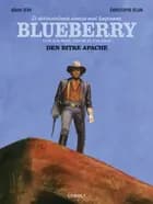 Blueberry: Den bitre apache - Et ekstraordinært eventyr af Joann Sfar og Christophe Blain