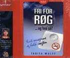 Fri for røg - og hva´ så?