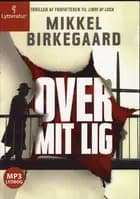 Over mit lig