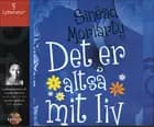 Det er altså mit liv