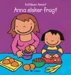 Anna elsker frugt