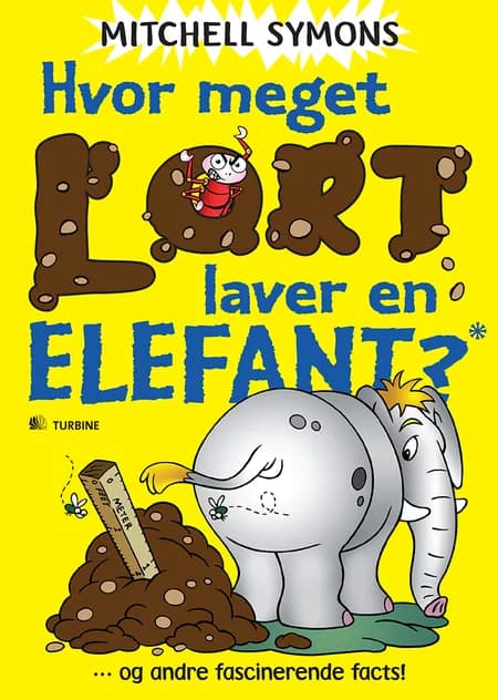 Hvor meget lort laver en elefant? og andre fascinerende facts! af Mitchell Symons