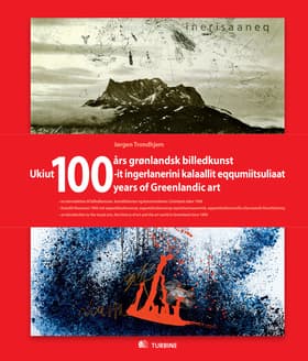 100 års grønlandsk billedkunst af Jørgen Ellegård Trondhjem