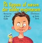 På tippen af næsen der sidder majonæsen af Rune T. Kidde