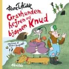 Gravhunden, hejren og bjørnen Knud