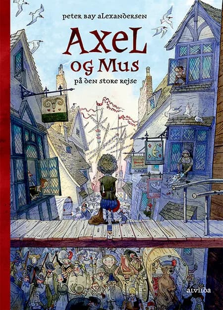 Axel og Mus på den store rejse af Peter Bay Alexandersen