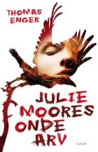 Julie Moores onde arv af Thomas Enger