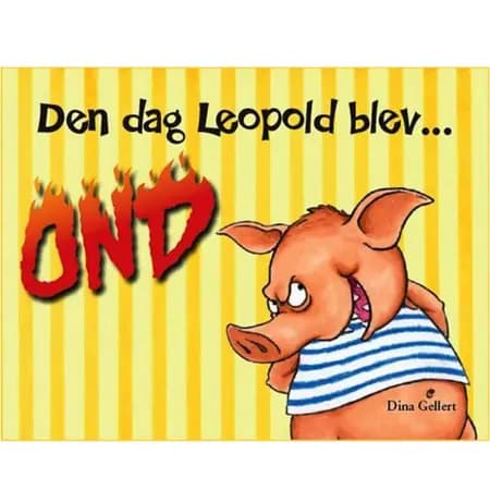 Den dag Leopold blev ond af Dina Gellert