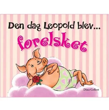 Den dag Leopold blev forelsket af Dina Gellert
