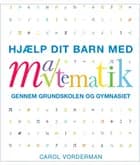Hjælp dit barn med matematik gennem grundskolen og gymnasiet