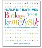 Hjælp dit barn med biologi, kemi og fysik af Carol Vorderman