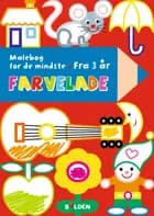 Farvelade - malebog for de mindste - fra 3 år