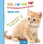Lyt, rør og føl - søde dyr 